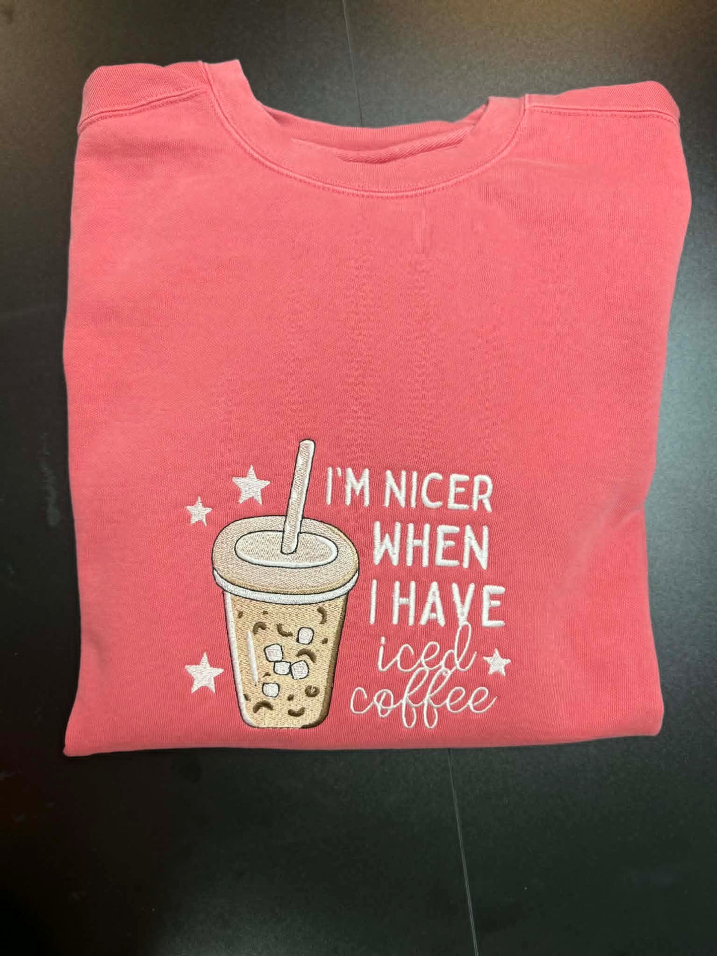 “I’m Nicer When I Have Iced Coffee” Embroidered Sweatshirt ☕💖